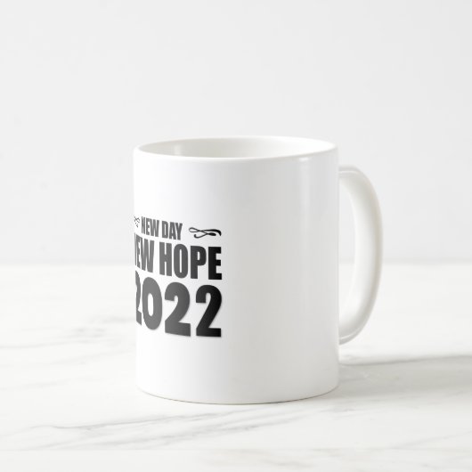New Day New Hope 2022-glücklich neues Jahr-lustig Kaffeetasse (VorderseiteRechts)