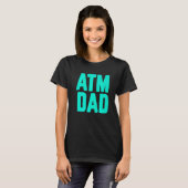 New First Time Daddy to Be ATM Dad  2 T-Shirt (Vorne ganz)