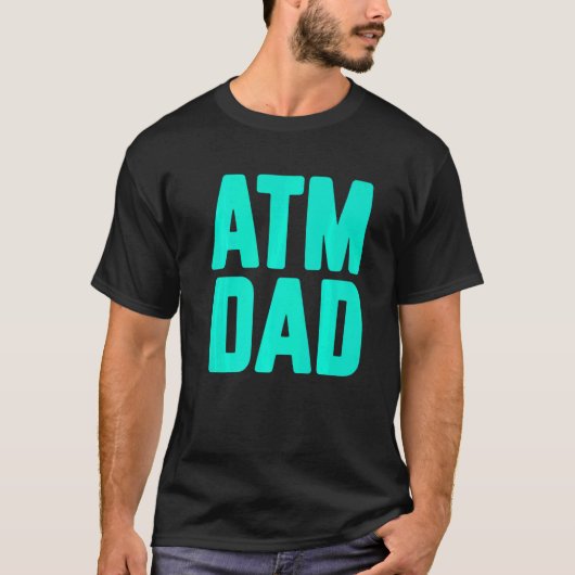 New First Time Daddy to Be ATM Dad 2 T-Shirt (Vorderseite)