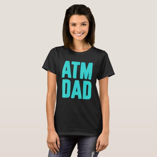 New First Time Daddy to Be ATM Dad 3 T-Shirt (Vorne ganz)