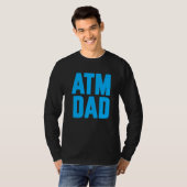 New First Time Daddy to Be ATM Dad  4 T-Shirt (Vorne ganz)