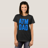 New First Time Daddy to Be ATM Dad T-Shirt (Vorne ganz)