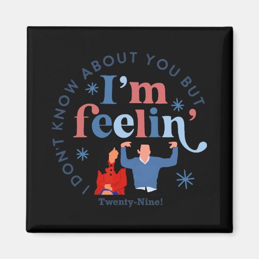 New Girl 29 I'm Feelin' Twenty Nine Happy Birthday Magnet (Vorne)