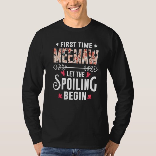 New Grandma First Time Meemaw Let The Spoiling Beg T-Shirt (Vorderseite)