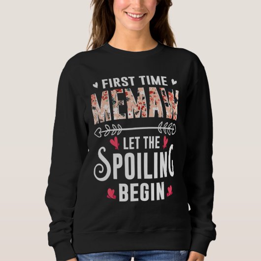New Grandma First Time Memaw Let The Spoiling Begi Sweatshirt (Vorderseite)