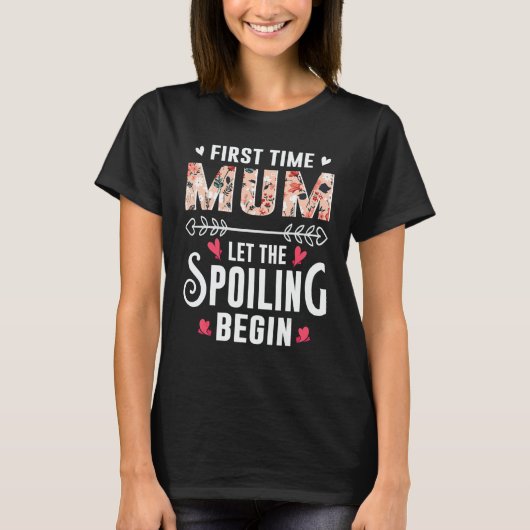 New Grandma First Time Mum Let The Spoiling Begin T-Shirt (Vorderseite)