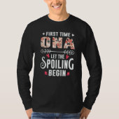 New Grandma First Time Ona Let The Spoiling Begin T-Shirt (Vorderseite)