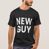 New Guy T-Shirt (Vorderseite)