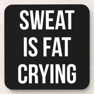 New Gym - Sweat Is Fat Cry - Funny Workout Getränkeuntersetzer
