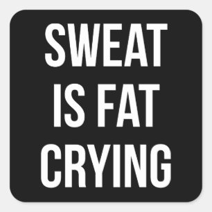 New Gym - Sweat Is Fat Cry - Funny Workout Quadratischer Aufkleber