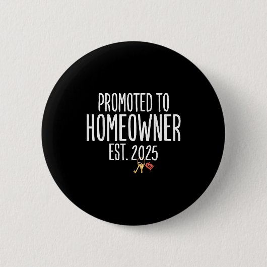 New Homeowner 2025 Housewarming First Time Home Bu Button (Vorderseite)