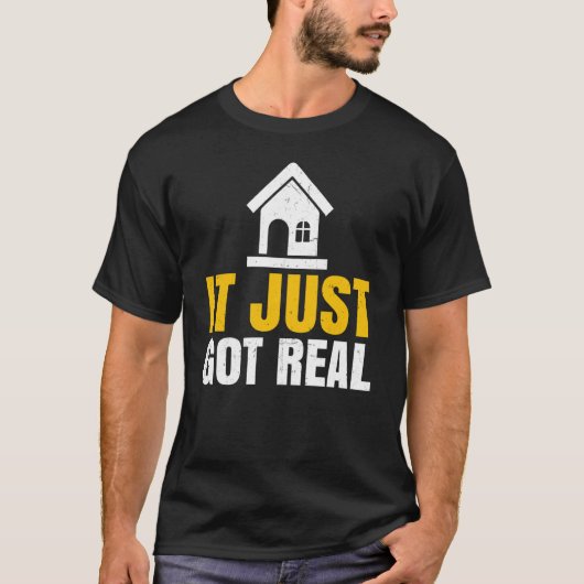 New Homeowner Home Buyer Homewarming It Just Got R T-Shirt (Vorderseite)