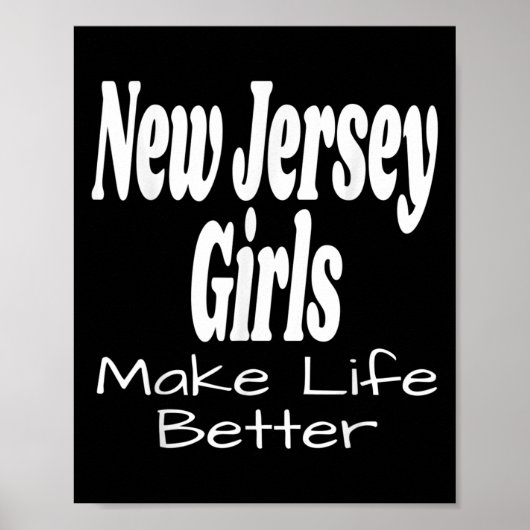 New Jersey Mädchen machen das Leben besser Lustige Poster (Vorne)