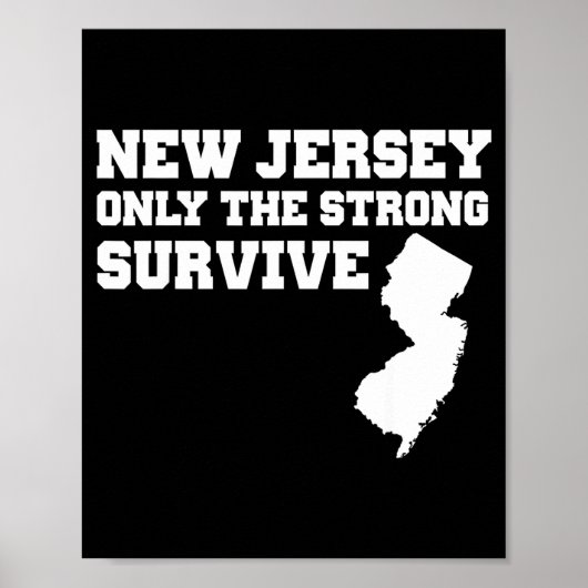 New Jersey Only The Strong Survive Shirt Funny Gif Poster (Vorne)
