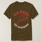 New Jersey Pizza oder Nowhere New Jersey Pizza Fan T-Shirt (Design vorne)
