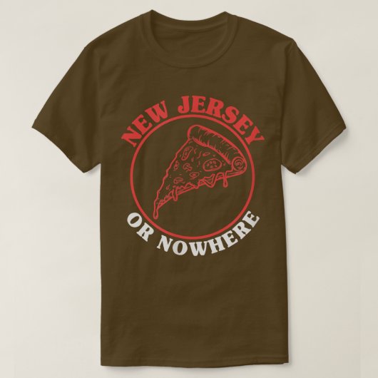 New Jersey Pizza oder Nowhere New Jersey Pizza Fan T-Shirt (Design vorne)