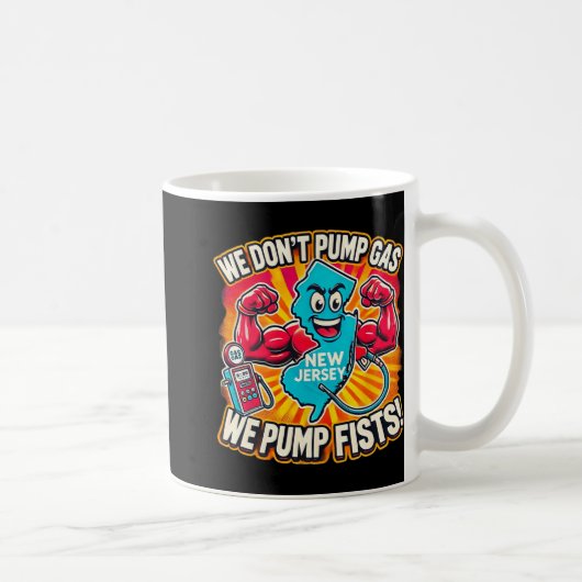 New Jersey We Don't Pumg Gas, We Pump Fists Kaffeetasse (Rechts)