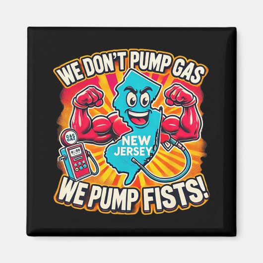 New Jersey We Don't Pumg Gas, We Pump Fists  Magnet (Vorne)