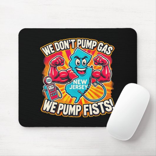 New Jersey We Don't Pumg Gas, We Pump Fists Mousepad (Mit Mouse)