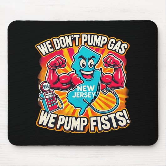 New Jersey We Don't Pumg Gas, We Pump Fists Mousepad (Vorne)
