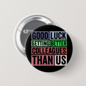 New Job Funny | Abschiedsarbeiter Verlassend | Gut Button (Vorne & Hinten)