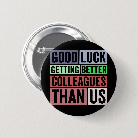 New Job Funny | Abschiedsarbeiter Verlassend | Gut Button (Vorne & Hinten)