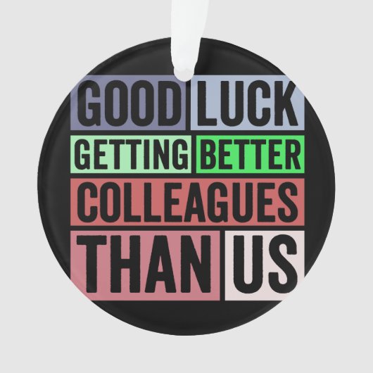 New Job Funny | Abschiedsarbeiter Verlassend | Gut Ornament (Vorderseite)