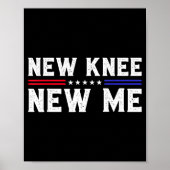New Knee New Me Funny Broken Knee Surgery Recovery Poster (Vorne)