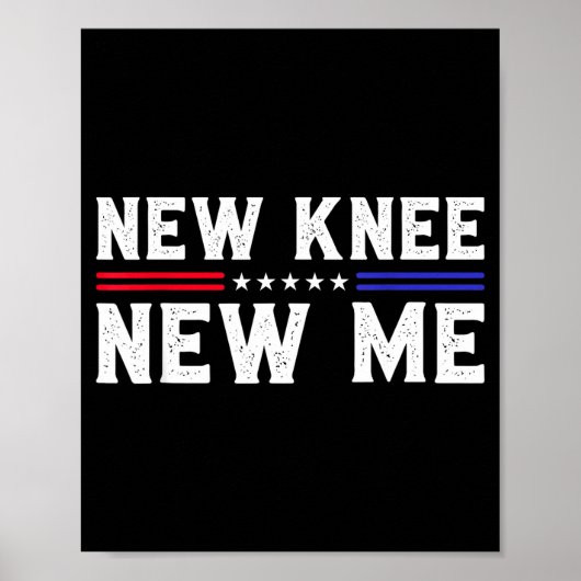 New Knee New Me Funny Broken Knee Surgery Recovery Poster (Vorne)