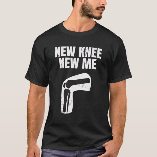 New Knee New Me Knee Replacement Arthroplasty Knee T-Shirt (Vorderseite)