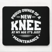 New Knee Replacement Surgery Get Well Recovery Gag Mousepad (Vorne)