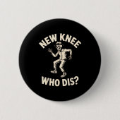 New Knee Who Dis_ Funny Skeleton Dance Halloween H Button (Vorderseite)