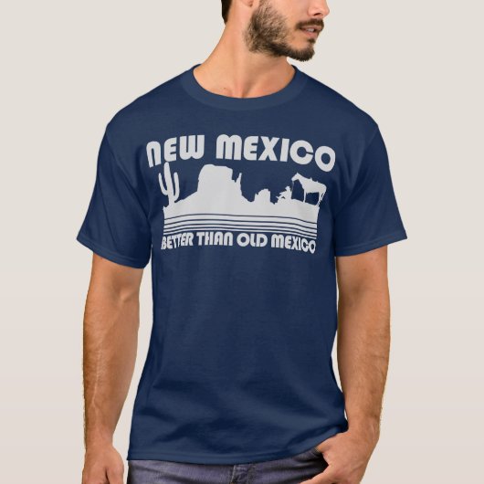 New Mexiko besseres als altes Mexiko T-Shirt (Vorderseite)
