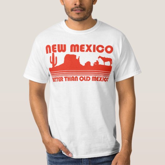 New Mexiko besseres als altes Mexiko T-Shirt (Vorderseite)