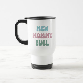 New Mommy Fuel - Mama Gift - Tumbler Reisebecher