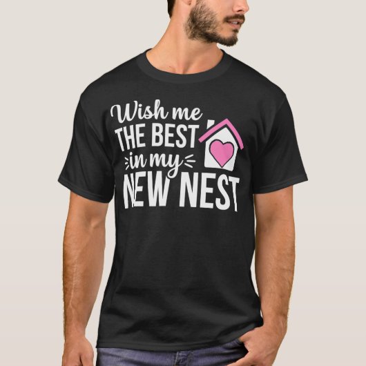 New Nest Funny Homeowner Housewarming Party Gesche T-Shirt (Vorderseite)