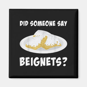 New Orleans Essen, hat jemand Beignets gesagt Magnet