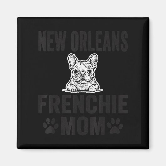 New Orleans Frenchie Mom Shirt French Bulldog Dog Magnet (Vorne)