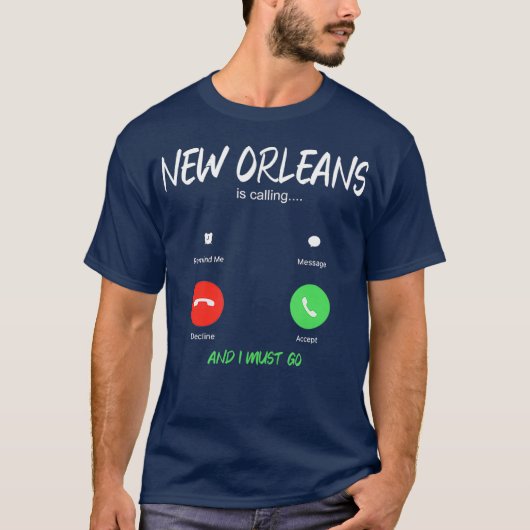 New Orleans ruft und ich muss nach Louisiana gehen T-Shirt (Vorderseite)