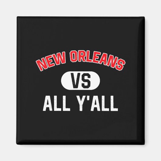 New Orleans Vs All Y'all - Funny New Orleans Magnet (Vorne)