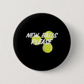 New Please Funny Tennis Button (Vorderseite)
