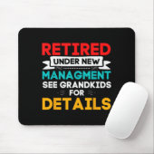 New Retired Under New Management See Grandkids For Mousepad (Mit Mouse)