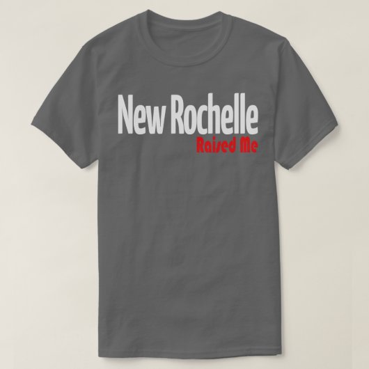 New Rochelle hat mich angehoben 1 T-Shirt (Design vorne)