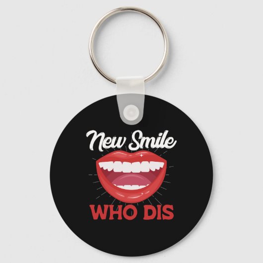 New Smile Who Dis Braces Off Teeth Gift Schlüsselanhänger (Vorderseite)