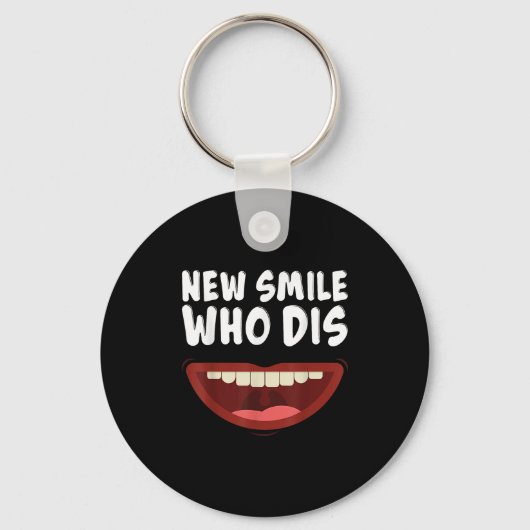New Smile Who Dis Braces Off Teeth Gift Schlüsselanhänger (Vorderseite)