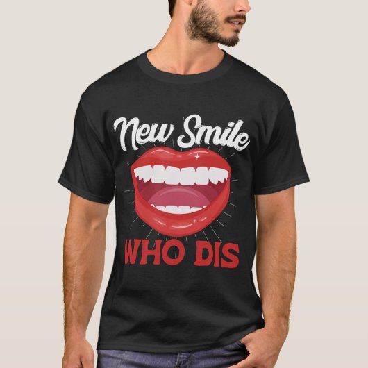 New Smile Who Dis Braces Off Teeth Gift T-Shirt (Vorderseite)