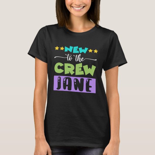 New To The Crew Jane T-Shirt (Vorderseite)
