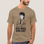 NEW WAVE, WER DIES T-Shirt (Vorderseite)