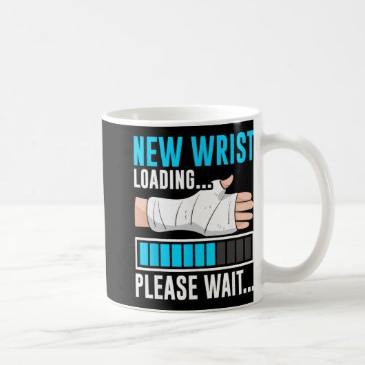 New Wrist Loading... Please Wait... Broken Arm Cas Kaffeetasse (Rechts)