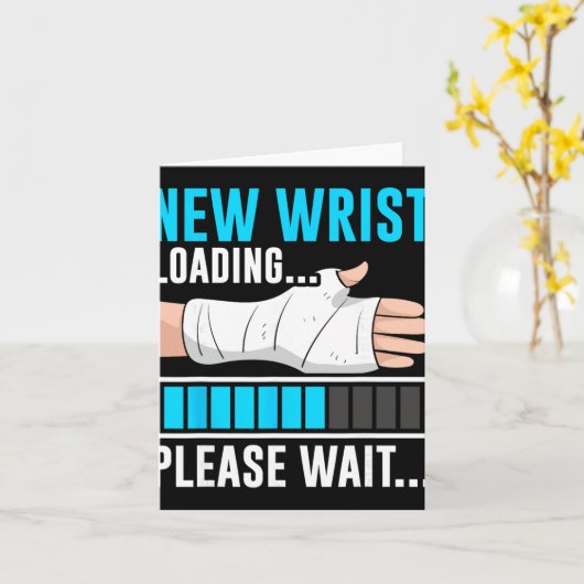 New Wrist Loading... Please Wait... Broken Arm Cas Karte (Gelbe Blume)